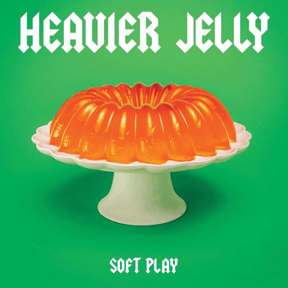 Soft Play - Heavier Jelly