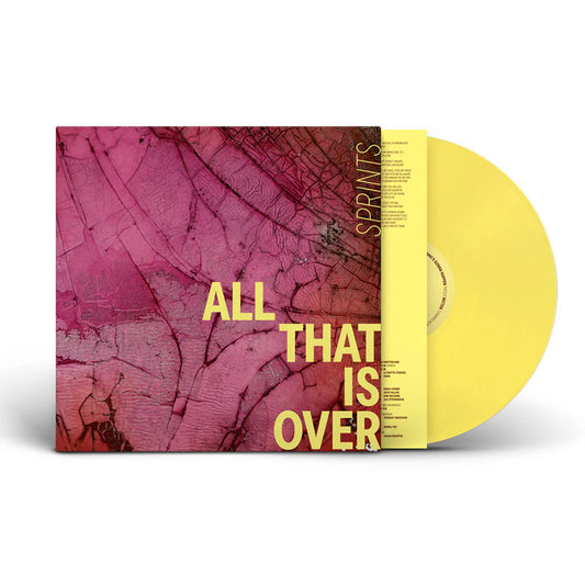 Sprints - All That Is Over (Indie Exclusive Lemon Coloured Vinyl)
